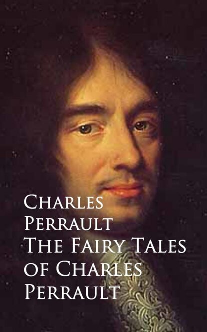 The Fairy Tales of Charles Perrault — Шарль Перро