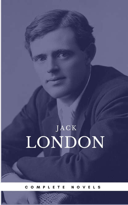 London, Jack: The Complete Novels (Book Center) (The Greatest Writers of All Time) — Джек Лондон