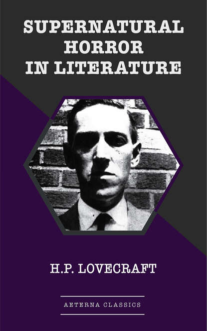 Supernatural Horror in Literature — Говард Филлипс Лавкрафт