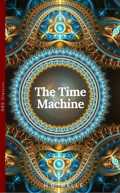 The Time Machine (World Classics, Unabridged) - Герберт Уэллс