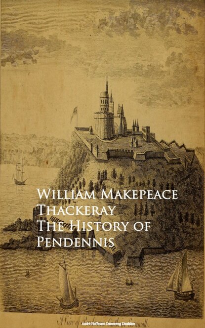 The History of Pendennis — Уильям Мейкпис Теккерей