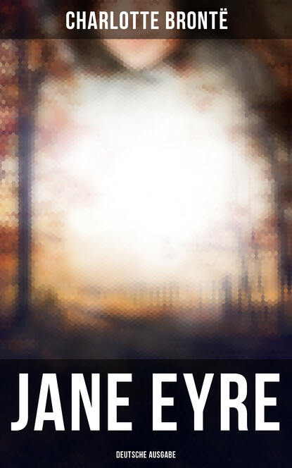 Jane Eyre (Deutsche Ausgabe) - Шарлотта Бронте