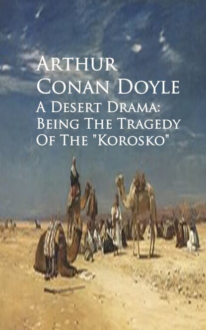 A Desert Drama — Артур Конан Дойл