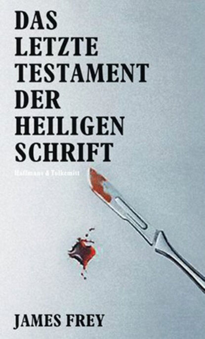 Das letzte Testament der heiligen Schrift - Джеймс Фрей