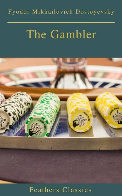 The Gambler (Feathers Classics) — Федор Достоевский