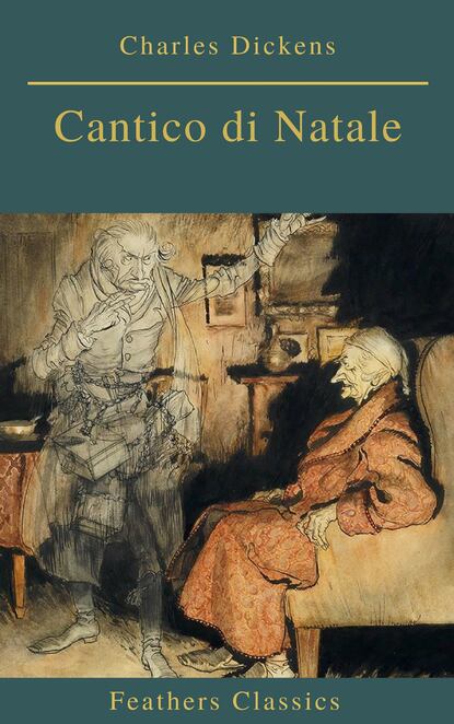 Cantico di Natale (Feathers Classics) — Чарльз Диккенс