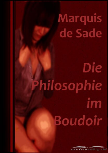 Die Philosophie im Boudoir — Маркиз де Сад