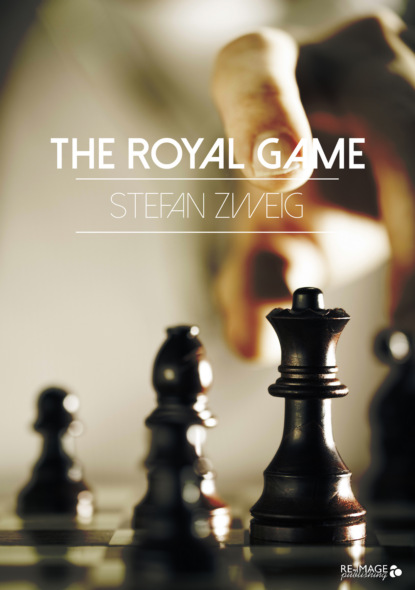 The Royal Game - Стефан Цвейг