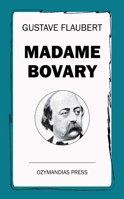 Madame Bovary — Гюстав Флобер