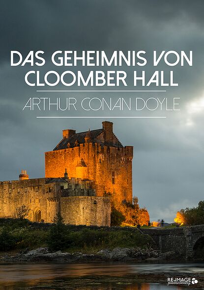 Das Geheimnis von Cloomber Hall - Артур Конан Дойл