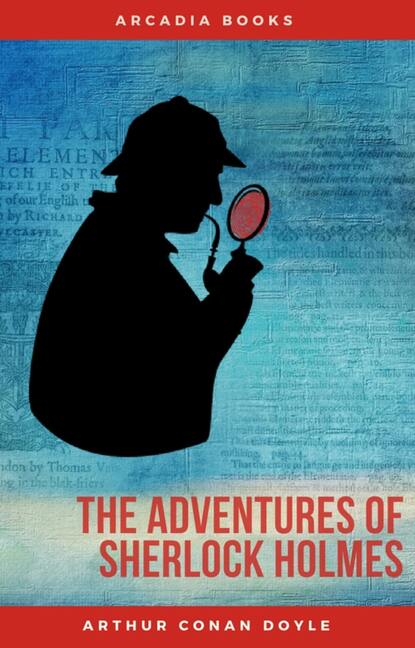 Arthur Conan Doyle: The Adventures of Sherlock Holmes (The Sherlock Holmes novels and stories #3) - Артур Конан Дойл