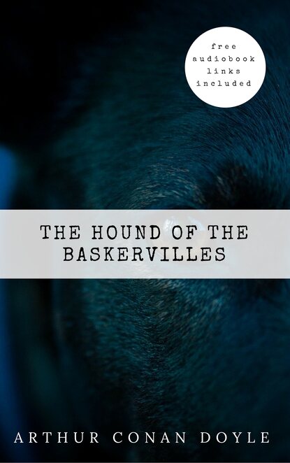 Arthur Conan Doyle: The Hound of the Baskervilles (The Sherlock Holmes novels and stories #5) - Артур Конан Дойл