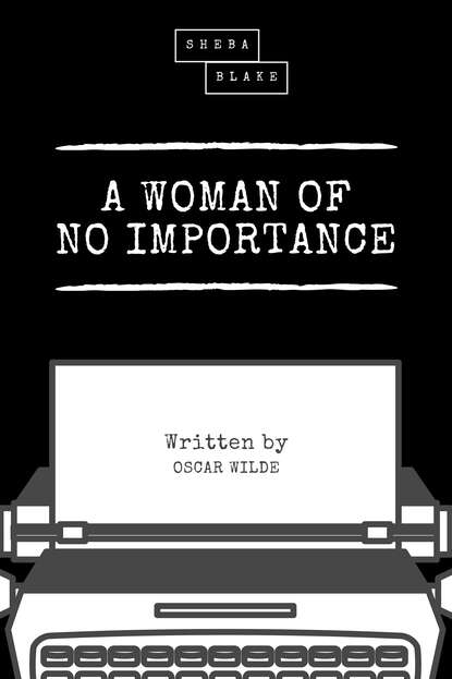 A Woman of No Importance - Оскар Уайльд