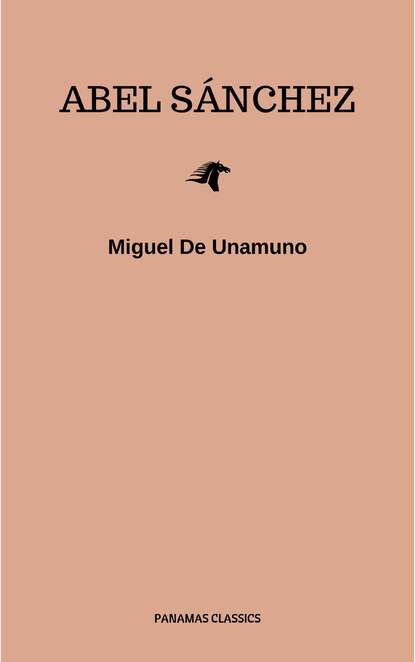 Abel S?nchez: Una Historia De Pasi?n — Мигель де Унамуно