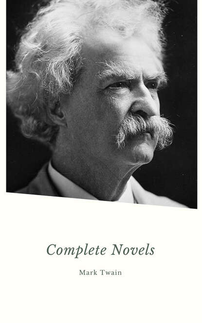 Mark Twain. The Complete Novels — Марк Твен