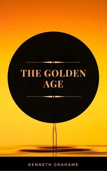 The Golden Age (ArcadianPress Edition) — Кеннет Грэм