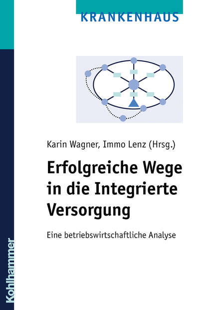 Erfolgreiche Wege in die Integrierte Versorgung - Группа авторов