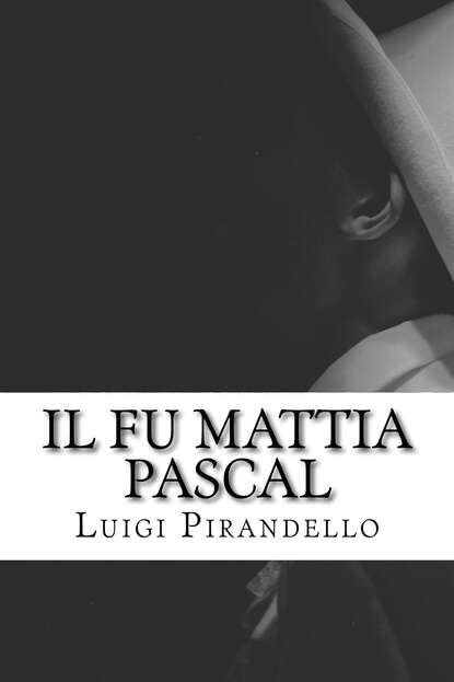 Il fu Mattia Pascal — Луиджи Пиранделло