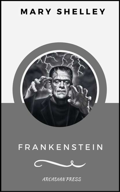 Frankenstein (ArcadianPress Edition) — Мэри Шелли