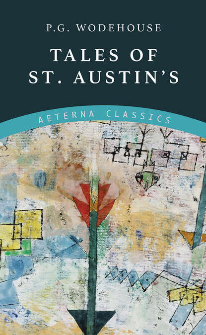 Tales of St. Austin's - Пелам Гренвилл Вудхаус