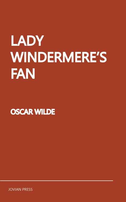 Lady Windermere's Fan — Оскар Уайльд