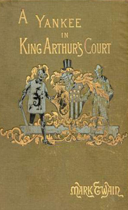 A Connecticut Yankee in King Arthur's Court — Марк Твен