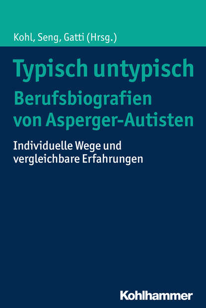 Typisch untypisch - Berufsbiografien von Asperger-Autisten - Группа авторов