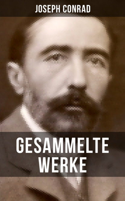 Gesammelte Werke von Joseph Conrad — Джозеф Конрад