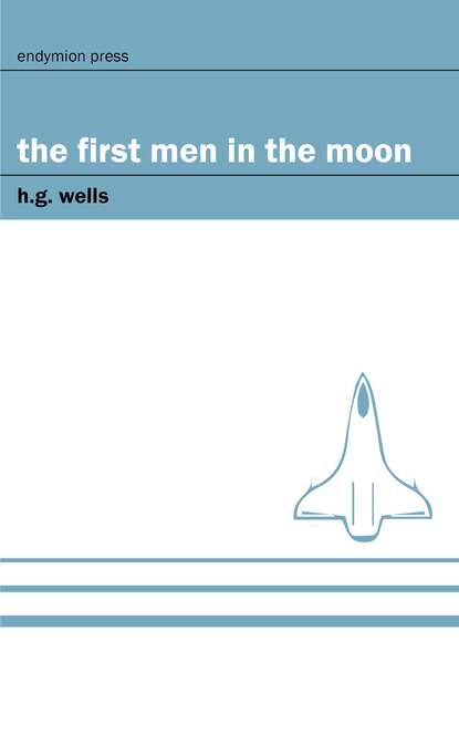 The First Men in the Moon — Герберт Уэллс