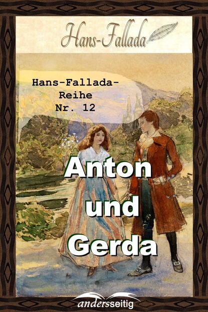 Anton und Gerda — Ханс Фаллада