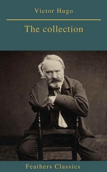 Victor Hugo : The collection — Виктор Мари Гюго