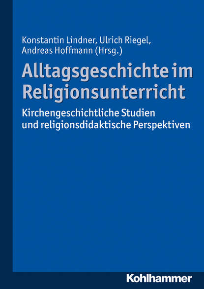 Alltagsgeschichte im Religionsunterricht - Группа авторов