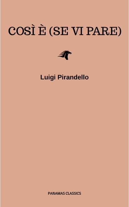 Cos? ? (se vi pare) — Луиджи Пиранделло