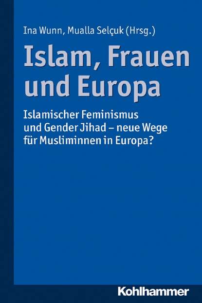 Islam, Frauen und Europa - Группа авторов