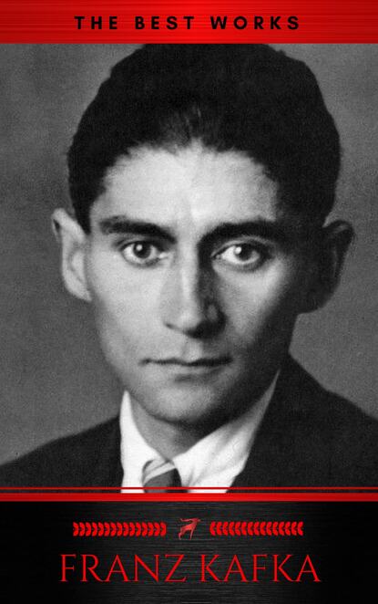 Franz Kafka: The Best Works - Франц Кафка