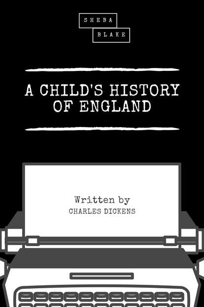 A Child's History of England - Чарльз Диккенс