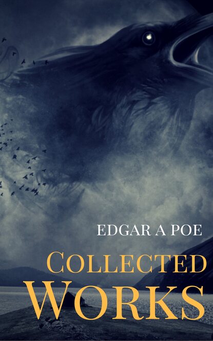 The Best of Poe: The Tell-Tale Heart, The Raven, The Cask of Amontillado, and 30 Others - Эдгар Аллан По