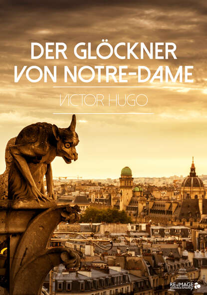 Der Gl?ckner von Notre-Dame — Виктор Мари Гюго