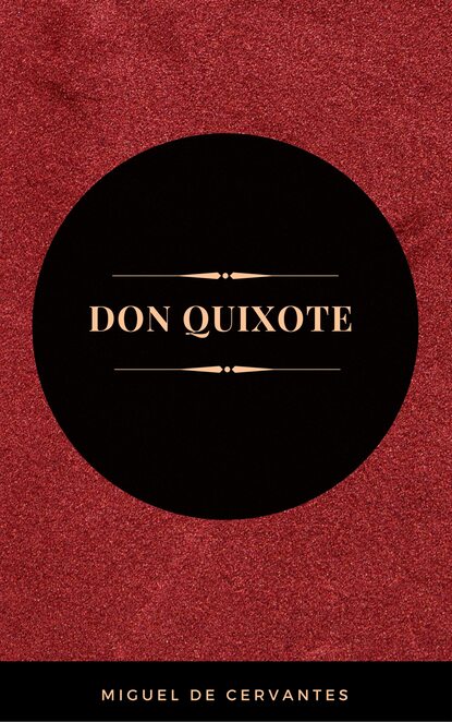 Don Quixote — Мигель де Сервантес Сааведра