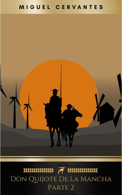 Segunda parte del ingenioso caballero don Quijote de la Mancha: Volume 2 (El Quijote) - Мигель де Сервантес Сааведра