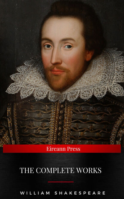 The Complete Works of William Shakespeare — Уильям Шекспир