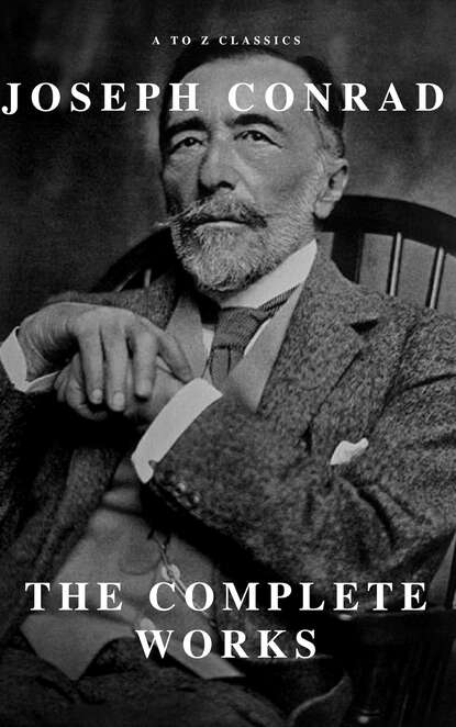 Joseph Conrad: The Complete Works - Джозеф Конрад