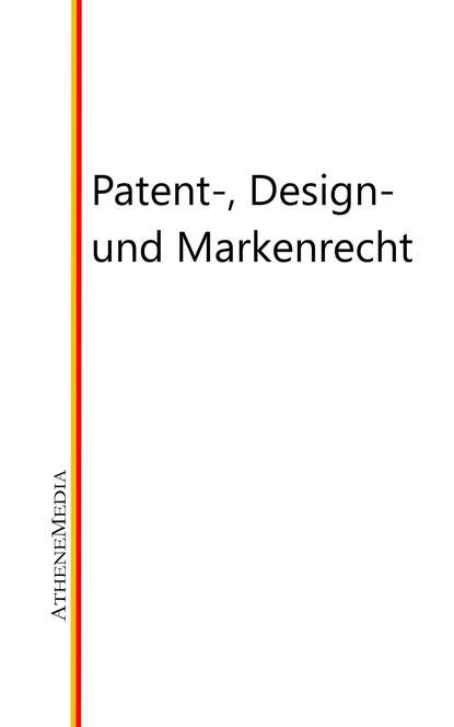 Patent-, Design- und Markenrecht - Группа авторов