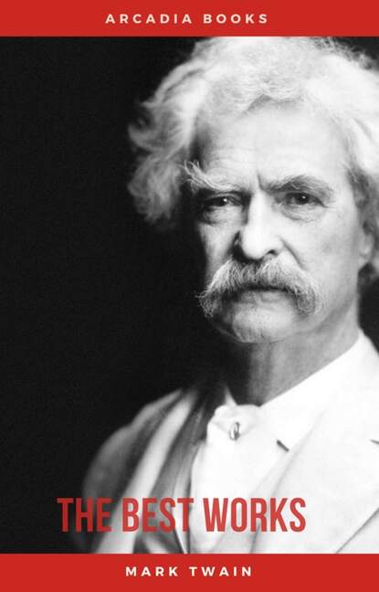 Mark Twain: The Best Works - Марк Твен