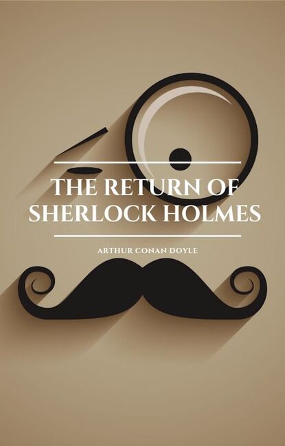 The Return of Sherlock Holmes - Артур Конан Дойл