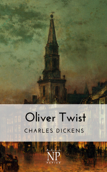 Oliver Twist — Чарльз Диккенс