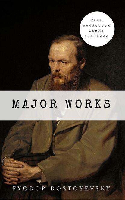 Fyodor Dostoyevsky: Major Works  — Федор Достоевский