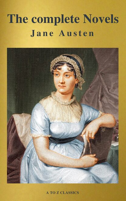 Jane Austen: The complete Novels - Джейн Остин