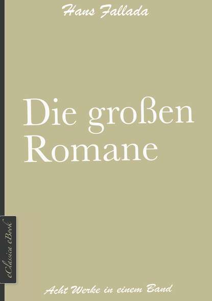 Hans Fallada: Die gro?en Romane — Ханс Фаллада