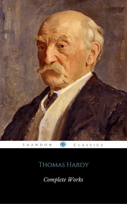 Complete Works Of Thomas Hardy (ShandonPress) — Томас Харди (Гарди)